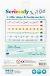 Seriously On A Roll - Fine Tip & Roller Stamp Tip Markers